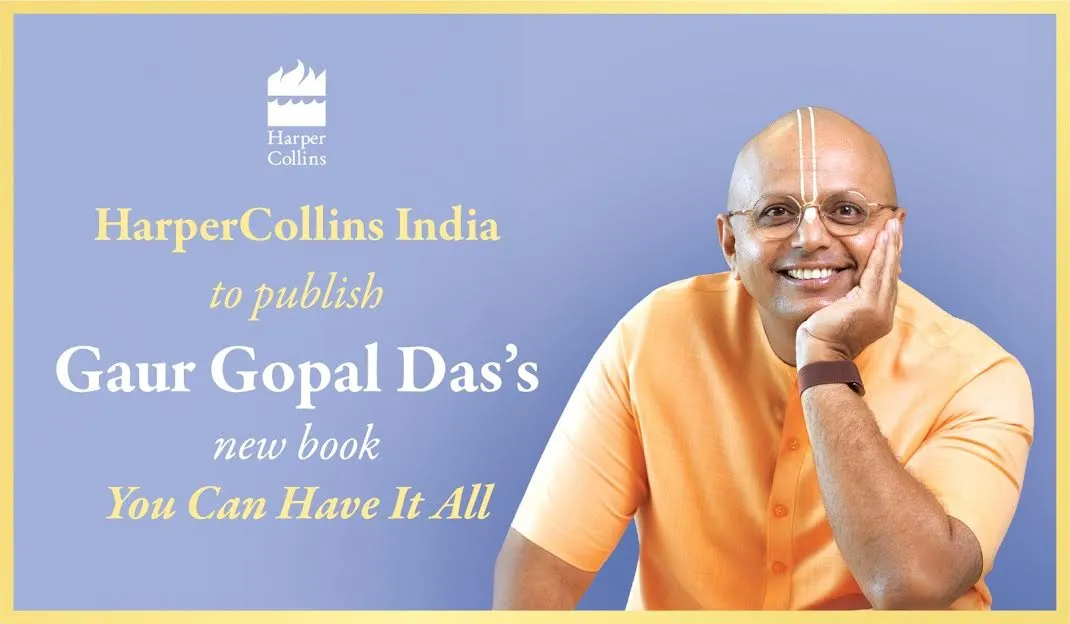 हार्परकॉलिन्स इंडिया प्रकाशित कर रहे हैं गौर गोपाल दास की नई किताब यू कैन हैव इट ऑल