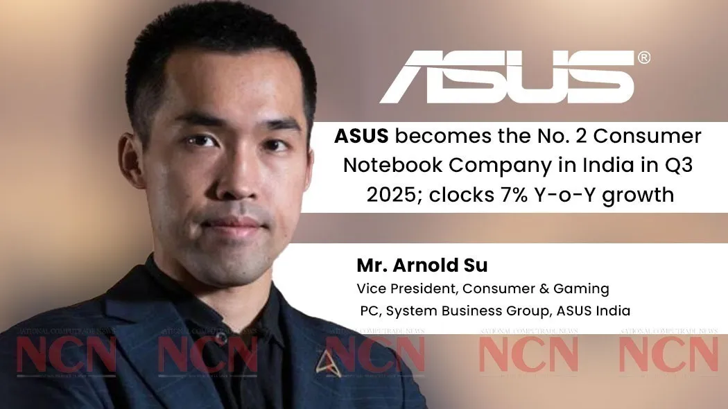 इस वर्ष की तीसरी तिमाही में एसुस, भारत में दूसरी सबसे बड़ी कंज्यूमर नोटबुक कंपनी; सालाना 7% बढ़त