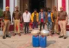 Ballia News : कच्ची शराब बनाने वाले चार आरोपी गिरफ्तार, 70 लीटर अवैध शराब बरामद