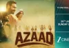 ज़ी सिनेमा पर 26 जुलाई को होगा फिल्म ‘आज़ाद’ का वर्ल्ड टेलीविज़न प्रीमियर
