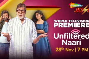 अमिताभ बच्चन और यश सोनी की ‘अनफिल्टर्ड नारी’ टीवी पर पहली बार, सिर्फ शेमारू जोश पर!